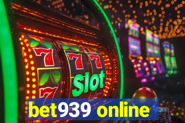 bet939 online